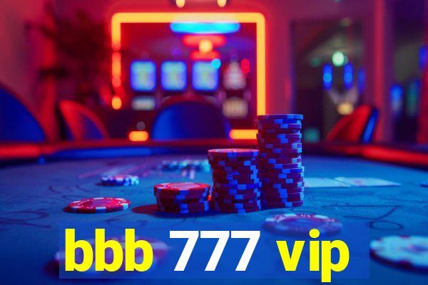 bbb 777 vip